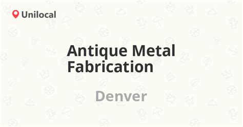 antique metal fabrication denver|Antique Metal Fabrication Denver CO, 80223 – Manta.com.